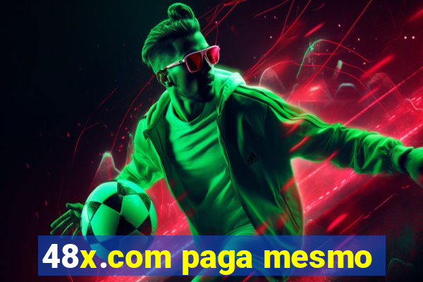 48x.com paga mesmo